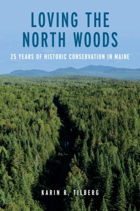 Loving the North Woods: 25 Years of Historic Conservation in Maine thumbnail